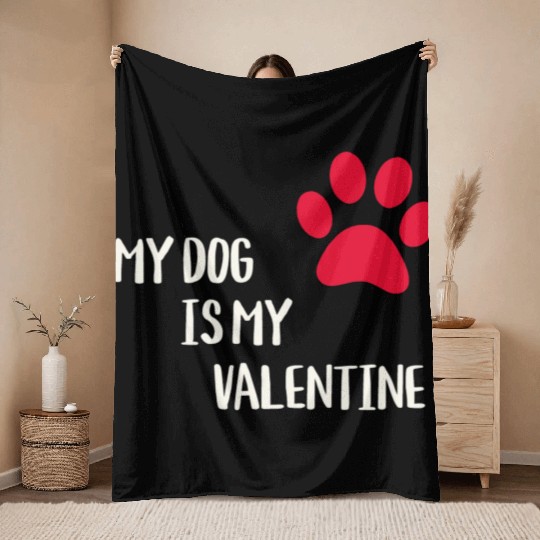 My Dog Is My Valentine Throw Blankets