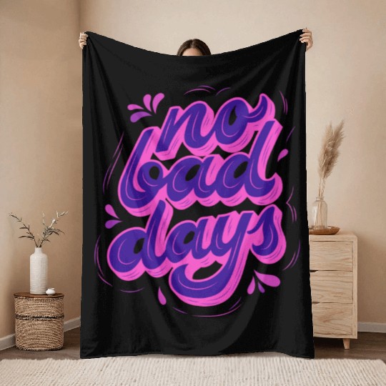 No Bad Days Throw Blankets