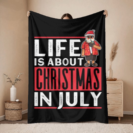 Life Is About Christmas In July Humor Santa Summer Throw Blankets