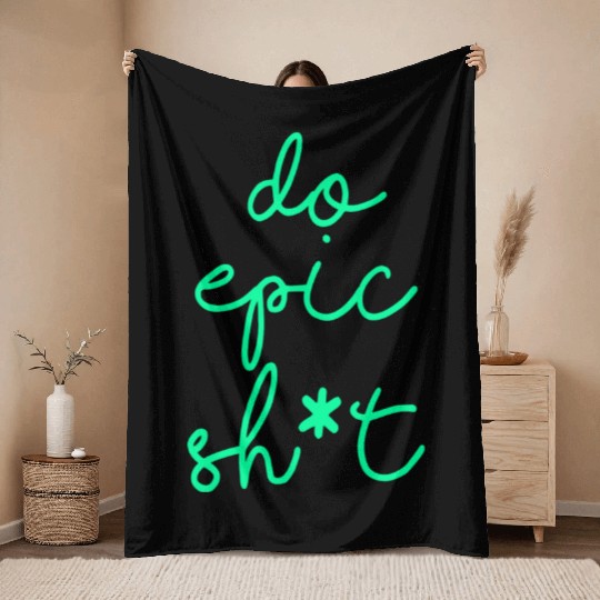 Funny sayings - DO EPIC SHIT Throw Blankets