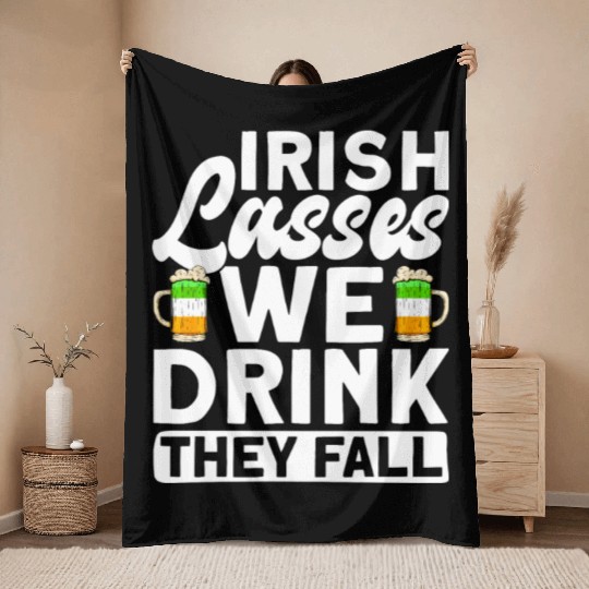 Irish Lasses We Drink They Fall - St Patricks Day Throw Blankets