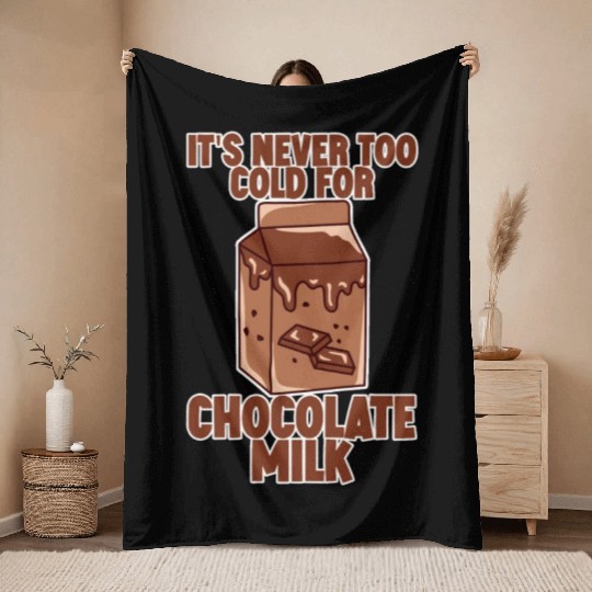 It's Never Too Cold For Chocolate Milk 2 Throw Blankets