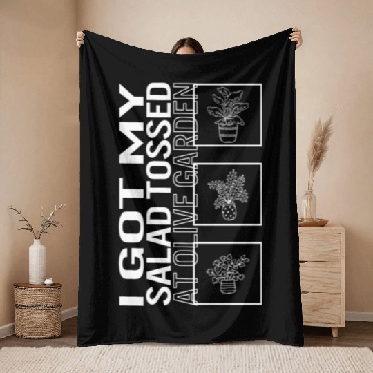 I Got My Salad Tossed At Olive Garden, Garden Throw Blankets