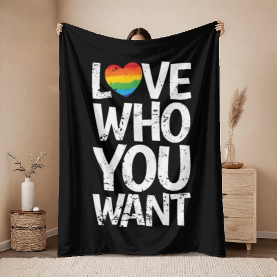 Love who you want LGBT Rainbow Colors Pride Throw Blankets