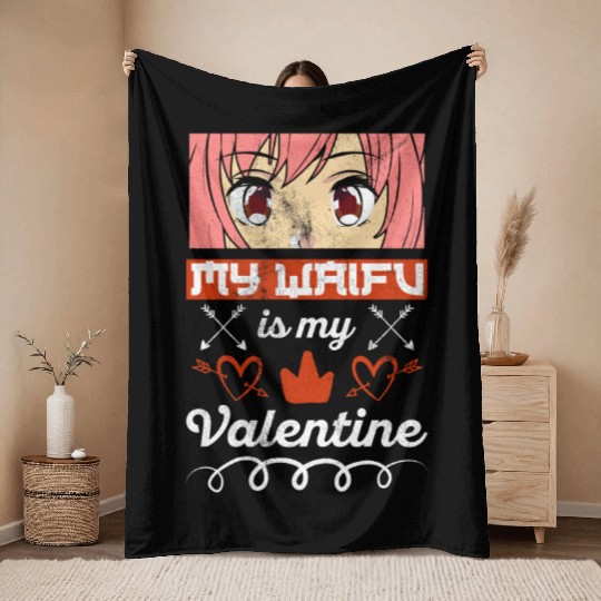My Waifu is my Valentine Anime Throw Blankets