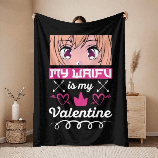 My Waifu is my Valentine Anime Throw Blankets