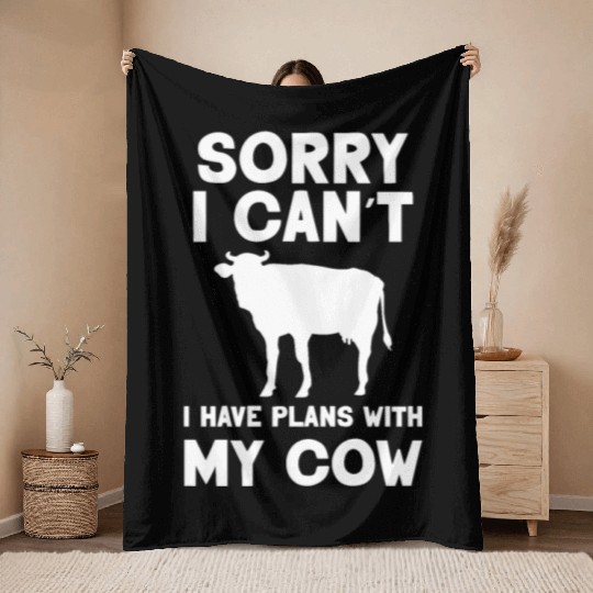 Sorry I Can't I Have Plans With My Cow Farm Cows Throw Blankets