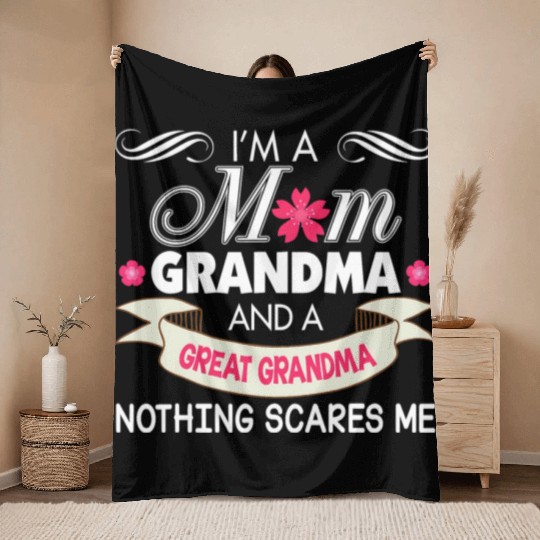 I'm A Mom Grandma Great Nothing Scares Me Throw Blankets