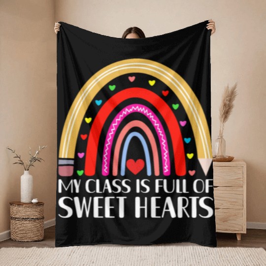My Class Is Full of SweetHearts Teacher Valentine Throw Blankets