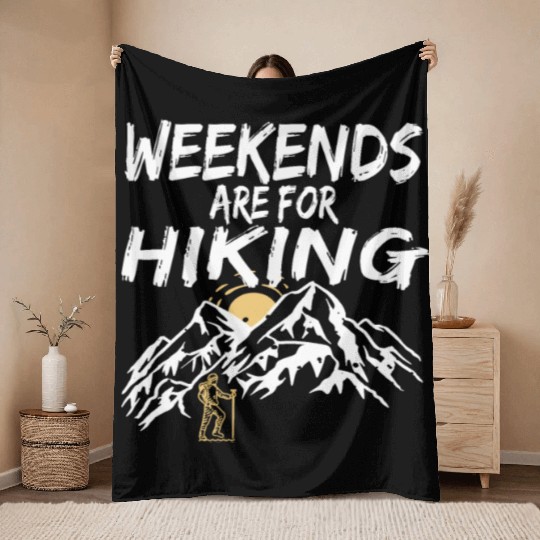 Weekends are for Hiking Trekking adventure hike Throw Blankets
