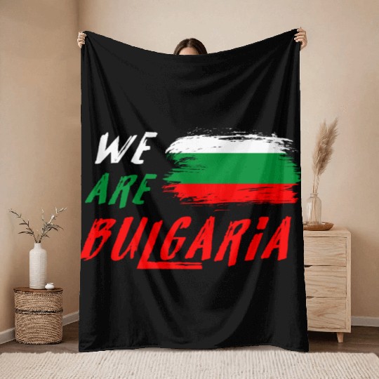 We are Bulgaria flag Throw Blankets