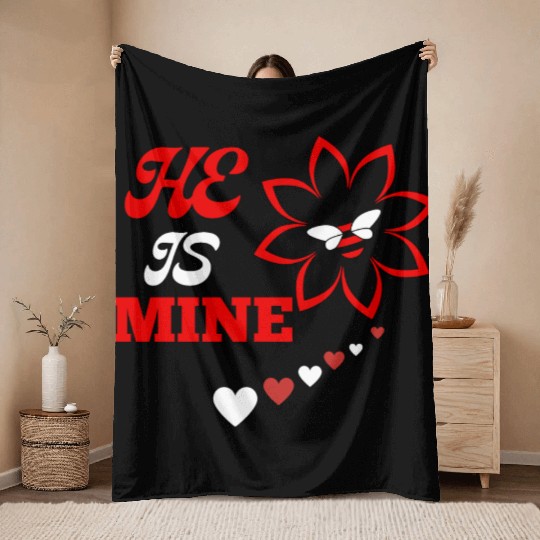 He is mine valentine's day Throw Blankets