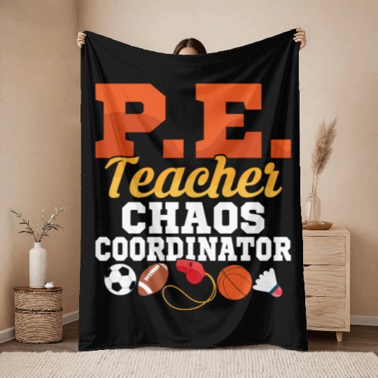 P.E. Teacher Chaos Coordinator Physical Education Throw Blankets