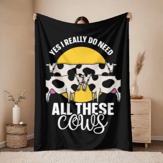 Yes I Really Do Need All These Cows Cow Lover Farm Throw Blankets