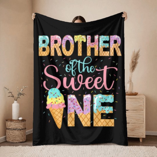Brother Of The Sweet One 1st Birthday Ice Cream Throw Blankets