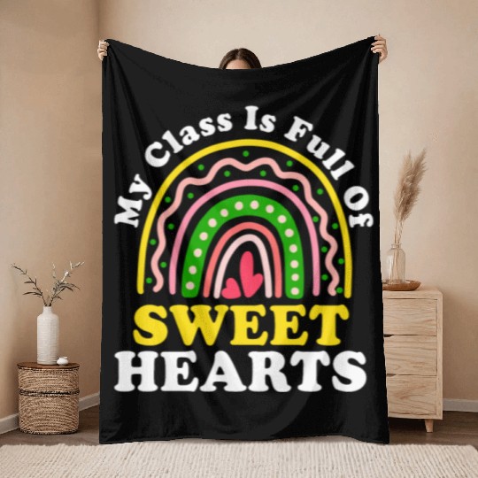 My Class Is Full Of Sweethearts Throw Blankets
