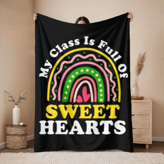 My Class Is Full Of Sweethearts Throw Blankets