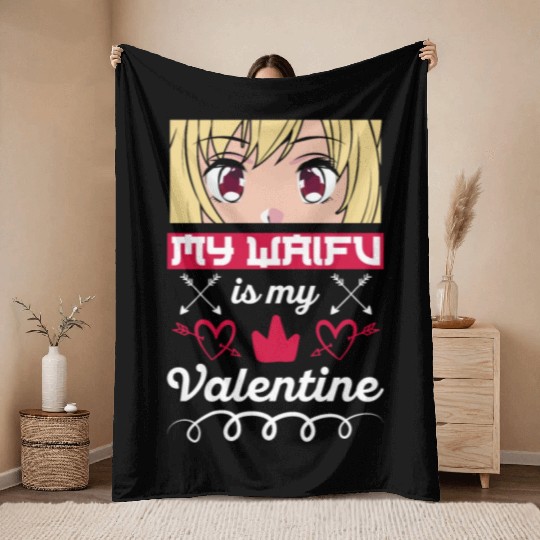 My Waifu is my Valentine Anime Throw Blankets