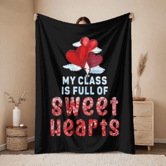 My Class Is Full Of Sweethearts Throw Blankets