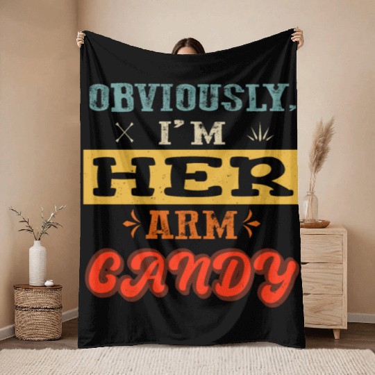 obviously i'm her arm candy valentine's day funny Throw Blankets