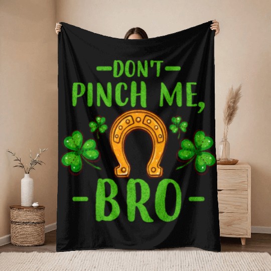 Don't Pinch Me Bro Lucky Horseshoe and Clover Leaf Throw Blankets