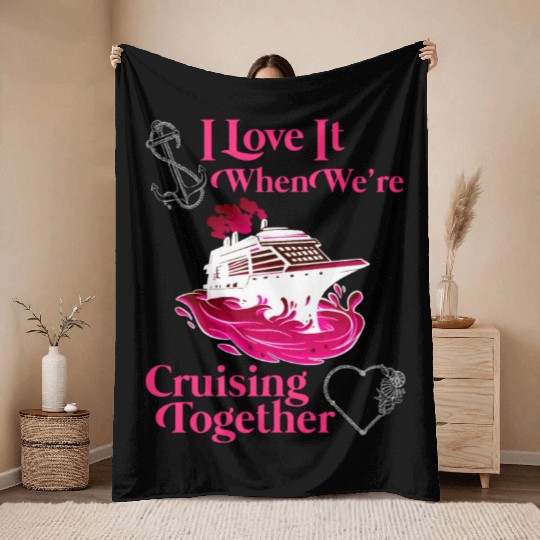 Cruising Together Cruise Vacation Spring Break Throw Blankets