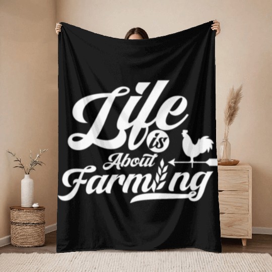 Life Is About Farming Farm Farmer Farmers Ranch Throw Blankets