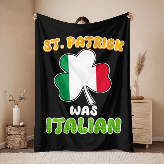 St. Patrick was Italian St. Patrick's Day Throw Blankets
