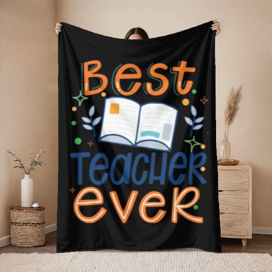Best Teacher Ever, Teachers Day, Teacher Appreciat Throw Blankets