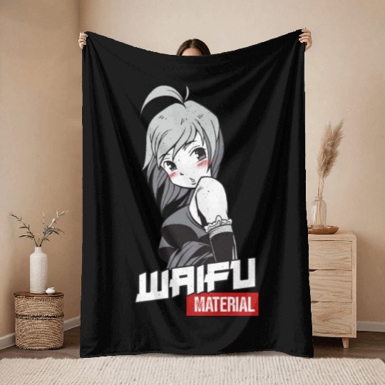 Waifu Material - Anime Manga Wife Throw Blankets
