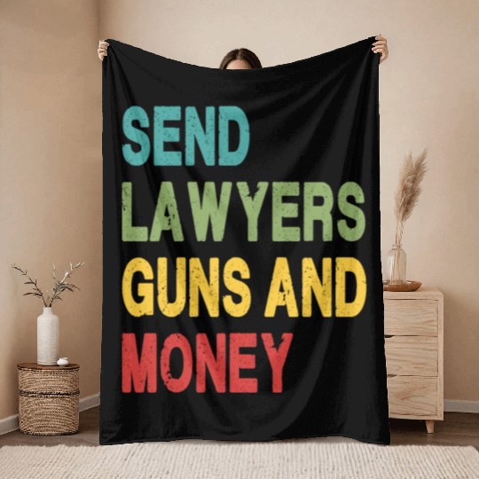 Send Lawyers Guns and Money Throw Blankets