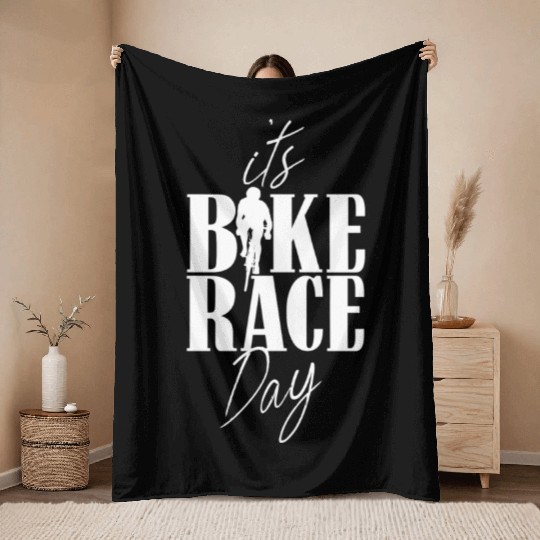 It's Bike Race Day Bicycle Cycling Racing Racer Throw Blankets