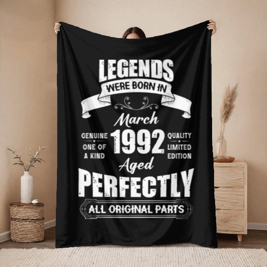 Legends Were Born In March 1992 Birthday Throw Blankets