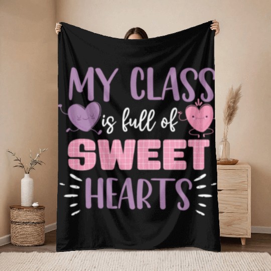 My Class Is Full Of Sweethearts Throw Blankets