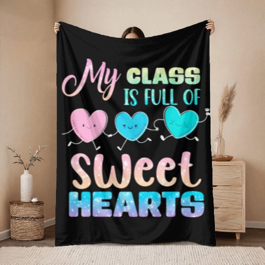 My Class Is Full Of Sweethearts Throw Blankets
