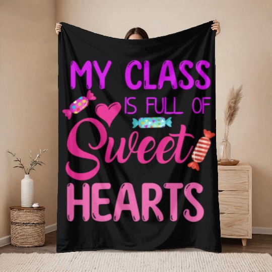 My Class Is Full Of Sweethearts Throw Blankets