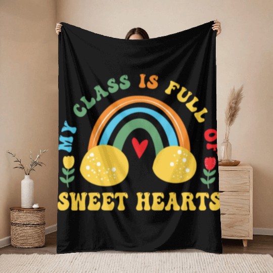 My Class Is Full Of Sweethearts Throw Blankets