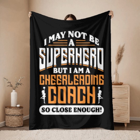 I May Not Be A Superhero But Im Cheerleading Coach Throw Blankets