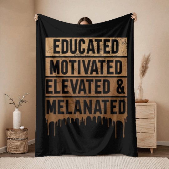 Educated Motivated Elevated And Melanated Black Pr Throw Blankets