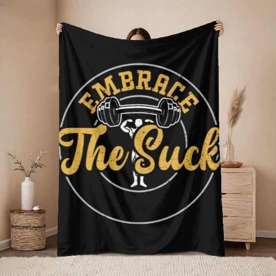 Embrace The Suck - Gym Throw Blankets