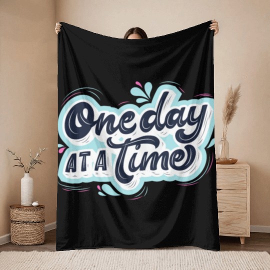 One day at a time Throw Blankets