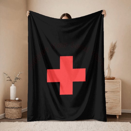 Support Your Local Nurse Throw Blankets