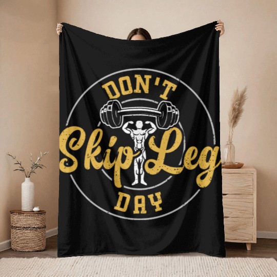 Don't Skip Leg Day - Gym Throw Blankets