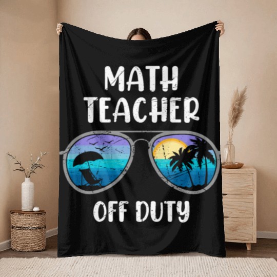 Mathematics Teacher off duty vacation Math teacher Throw Blankets