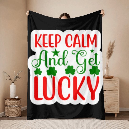 Keep Calm And Get Lucky Throw Blankets