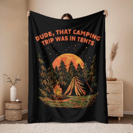 Dude That Camping Trip Camper Friends Camp Buddy S Throw Blankets