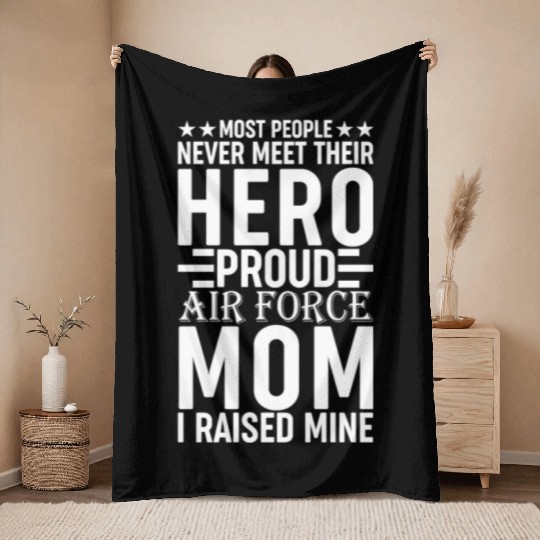 Most People Never Meet Their Hero Air Force Mom Throw Blankets