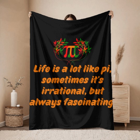 PI DAY QUOTES FOR LIFE , MATH LOVERS, MATH TEACHER Throw Blankets
