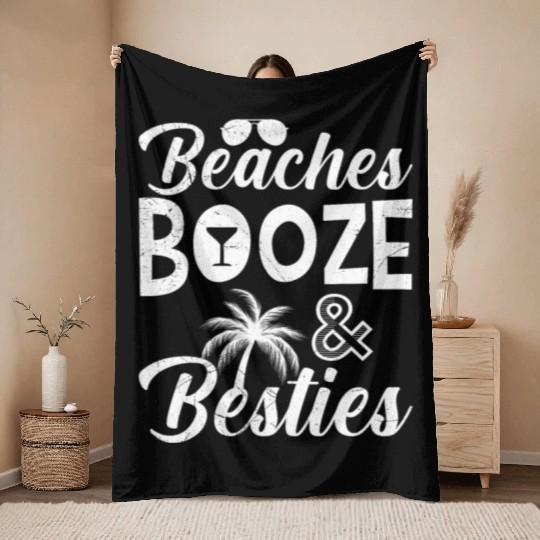 Beaches Booze Besties Friends Spring Break Throw Blankets