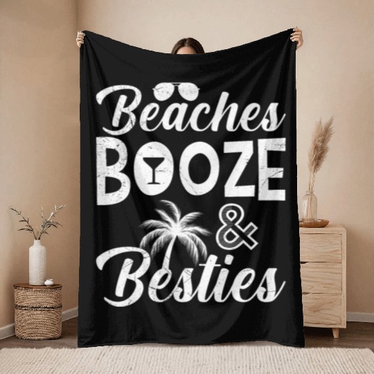 Beaches Booze Besties Friends Spring Break Throw Blankets